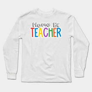 Rainbow Home Ec Teacher Long Sleeve T-Shirt